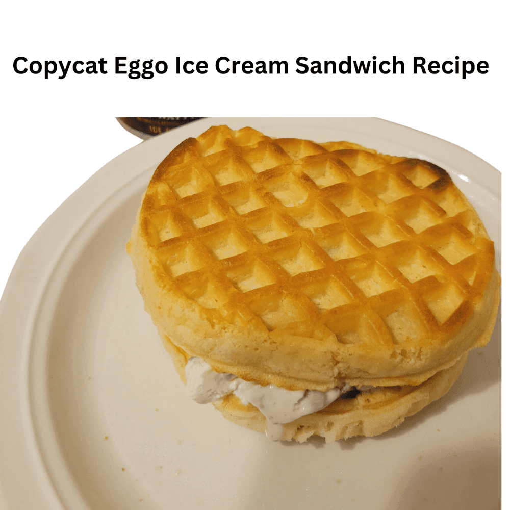 Copycat Eggo Ice Cream Sandwich Recipe