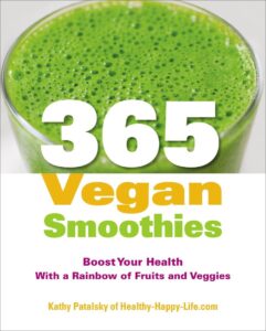 365 Vegan Smoothies: A healthy recipe for every day of the year by Kathy Patalsky 8 365 Vegan Smoothies: A healthy recipe for every day of the year by Kathy Patalsky