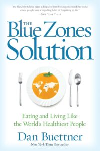 Blue Zones Solution, The: Eating and Living Like the World's Healthiest People (The Blue Zones) by Dan Buettner 8 Blue Zones Solution, The: Eating and Living Like the World's Healthiest People (The Blue Zones) by Dan Buettner