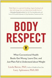 Body Respect: What Conventional Health Books Get Wrong, Leave Out, and Just Plain Fail to Understand about Weight (English Edition) by Linda Bacon 6 Body Respect: What Conventional Health Books Get Wrong, Leave Out, and Just Plain Fail to Understand about Weight (English Edition) by Linda Bacon