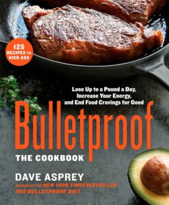 Bulletproof: The Cookbook: Lose Up to a Pound a Day, Increase Your Energy, and End Food Cravings for Good (English Edition) by Dave Asprey 7 Bulletproof: The Cookbook: Lose Up to a Pound a Day, Increase Your Energy, and End Food Cravings for Good (English Edition) by Dave Asprey
