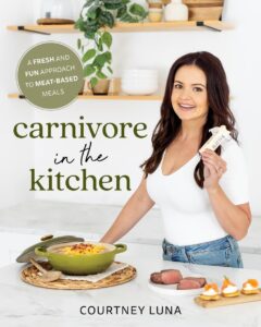 Carnivore in the Kitchen: A Fresh and Fun Approach to Meat-Based Meals by Courtney Luna 8 Carnivore in the Kitchen: A Fresh and Fun Approach to Meat-Based Meals by Courtney Luna