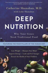 Deep Nutrition: Why Your Genes Need Traditional Food (English Edition) by Catherine Shanahan 7 Deep Nutrition: Why Your Genes Need Traditional Food (English Edition) by Catherine Shanahan