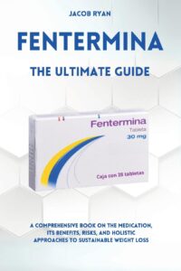 FENTERMINA - The Ultimate Guide by Jacob Ryan 8 FENTERMINA - The Ultimate Guide by Jacob Ryan