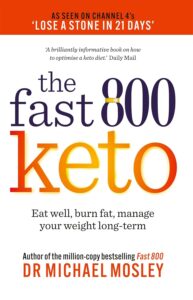 Fast 800 Keto: Eat well, burn fat, manage your weight long-term (The Fast 800 Series) (English Edition) by Michael Mosley 7 Fast 800 Keto: Eat well, burn fat, manage your weight long-term (The Fast 800 Series) (English Edition) by Michael Mosley