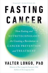 Fasting Cancer: How Fasting and Nutritechnology Are Creating a Revolution in Cancer Prevention and Treatment (English Edition) by Valter Longo 7 Fasting Cancer: How Fasting and Nutritechnology Are Creating a Revolution in Cancer Prevention and Treatment (English Edition) by Valter Longo