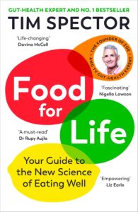 Food for Life: The New Science of Eating Well by the #1 Sunday Times bestselling author (English Edition) by Tim Spector 8 Food for Life: The New Science of Eating Well by the #1 Sunday Times bestselling author (English Edition) by Tim Spector