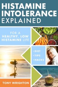 Histamine Intolerance Explained: 12 Steps To Building a Healthy Low Histamine Lifestyle, featuring the best low histamine supplements and low histamine ... Intolerance Series Book 1) (English Edition) by Tony Wrighton 8 Histamine Intolerance Explained: 12 Steps To Building a Healthy Low Histamine Lifestyle, featuring the best low histamine supplements and low histamine ... Intolerance Series Book 1) (English Edition) by Tony Wrighton