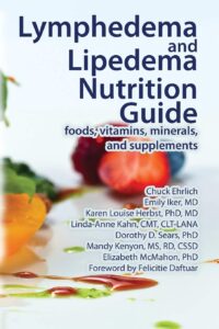 Lymphedema and Lipedema Nutrition Guide: foods, vitamins, minerals, and supplements by Chuck Ehrlich 7 Lymphedema and Lipedema Nutrition Guide: foods, vitamins, minerals, and supplements by Chuck Ehrlich