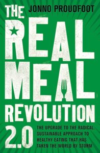 The Real Meal Revolution 2.0: The upgrade to the radical, sustainable approach to healthy eating that has taken the world by storm by Jonno Proudfoot 8 The Real Meal Revolution 2.0: The upgrade to the radical, sustainable approach to healthy eating that has taken the world by storm by Jonno Proudfoot