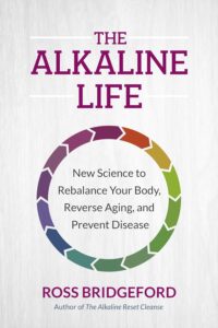 The Alkaline Life: New Science to Rebalance Your Body, Reverse Aging, and Prevent Disease (English Edition) by Ross Bridgeford 7 The Alkaline Life: New Science to Rebalance Your Body, Reverse Aging, and Prevent Disease (English Edition) by Ross Bridgeford