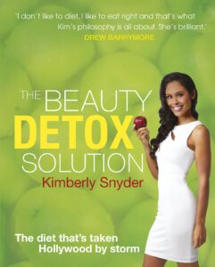 The Beauty Detox Solution by Kimberly Snyder 8 The Beauty Detox Solution by Kimberly Snyder
