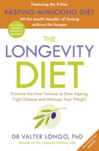The Longevity Diet: ‘How to live to 100 . . . Longevity has become the new wellness watchword . . . nutrition is the key’ VOGUE by Dr Valter Longo 6 The Longevity Diet: ‘How to live to 100 . . . Longevity has become the new wellness watchword . . . nutrition is the key’ VOGUE by Dr Valter Longo