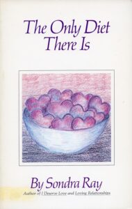 The Only Diet There Is by Sondra Ray 8 The Only Diet There Is by Sondra Ray